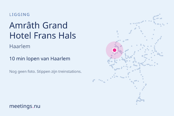 Amrâth Grand Hotel Frans Hals