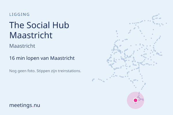 The Social Hub Maastricht