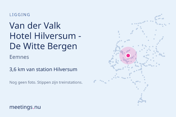 Van der Valk Hotel Hilversum - De Witte Bergen